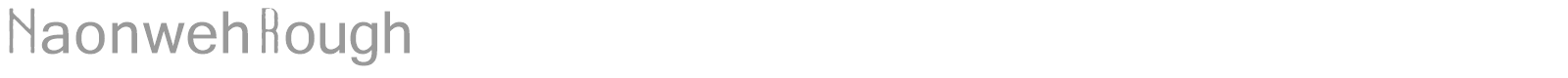 Naonweh Rough font preview